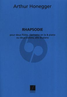 HoneggerRhapsodie pour 2 Flutes, Clarinette en La (ou 2 Violons, Alto) et Piano Partition et Parties