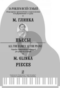 Glinka All Family at the Piano. Popular Compositions Arranged for Piano 4 Hands