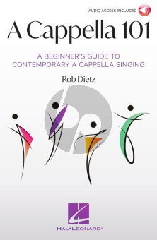 Dietz A Cappella 101 (A Beginner's Guide to Contemporary a Cappella Singing) (Book with Audio online)