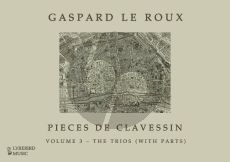 Le Roux Pieces de clavessin Volume 3: The Trios and Parts (edited by Jon Baxendale) (Hardcover)