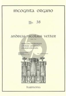 Vetter Koraalbewerkingen Orgel (Incognita Organo 38) (Ewald Kooiman)