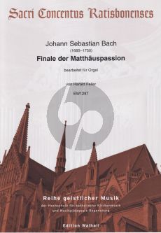 Bach Finale der Matthäuspassion fur Orgel (transkr. Harald Feller)