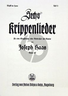 Haas 6 Krippenlieder Op.49 Eine Singstimme(Mittel) oder Kinderchor und Klavier