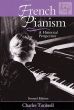 French Pianism (A Historical Perspective) (2nd ed.)