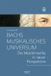 Wolff Bachs musikalisches Universum (Die Meisterwerke in neuer Perspektive)