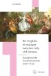 Gallusser Die tragédie en musique zwischen Lully und Rameau (Konzeptionelle Transformationen (1687–1733))