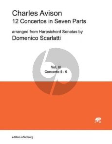 Avison 12 Concertos in 7 Parts vol.3 No.5-6 for 2 Solo Violins, 2 Violins, Viola, Cello and Bc Parts Modern Notation (arranged from Harpsichord Sonatas by Domenico Scarlatti) (Edited by Simon Heyerick and Mihoko Kimura)