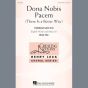 Dona Nobis Pacem (There Is A Better Way)