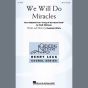 We Will Do Miracles