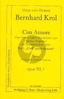 Krol Con Amore Op.151 No.1 Coll'altre donne fur Singstimme (Tenor), 2 Trompeten, Horn, Posaune (Partitur und Stimmen) (Vier Arien nach Sonetten von Dante Alighieri)