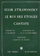 Strawinsky Le Roi des Etoiles (Cantata Male Choir-Orch.) Score