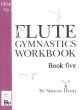 Hunt Flute Gymnastics Workbook Vol. 5