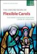 Oxford Book of Flexible Carols for Mixed Voices