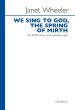 Wheeler We Sing To God, The Spring Of Mirth SATB-Organ