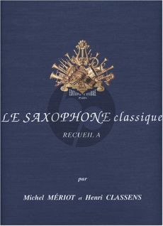 Nouveau Saxophone Classique Vol.A (Saxophone alto et Piano) (Michel Meriot et Henri Classens)