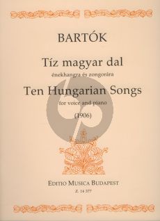 Bartok 10 Hungarian Songs (1906) Hungarian for Voice and Piano (English Translations in the back of the book)