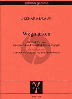 Braun Wegmarken für Blockflöte solo (Sopran, Alt- und Tenorblockflöte im Wechsel)