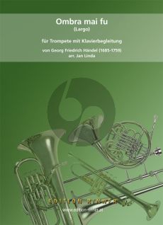 Handel Ombra Mai Fu - Largo form Xerxes for Trumpet and Piano or Organ (Bearbeitet von Jan Linda)