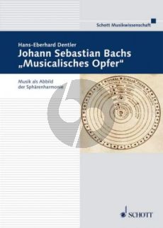 dentler Johann Sebastian Bachs Musicalisches Opfer (Musik als Abbild der Spharenharmonie) (paperb.) (207 pag.) (germ.)