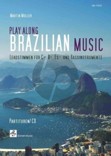 Playalong Brazilian Music Buch-Cd (Leadstimmen für C-, B-, Es-und Bassinstrumente) (Martin Muller)