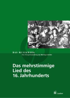 Engel Das Mehrstimmige Lied des 16. Jahrhundert (Das Musikwerk Band 11)