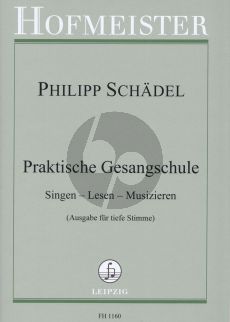 Schadel Praktische Gesangschule - Singen - Lesen - Musizieren für Tiefe Stimme