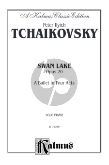 Tchaikovsky Swan Lake, Op. 20 (Complete) Piano Solo (Ballet in Four Acts) (Kalmus)