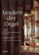 Lexikon der Orgel (Hardcover) (Orgelbau – Orgelspiel – Komponisten und ihre Werke – Interpreten)