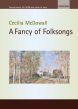 McDowall A Fancy of Folksongs for SATB-Piano or Harp Vocal Score