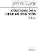 Duarte Variations on a Catalan Folksong Op. 25 for Guitar