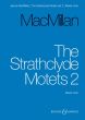 MacMillan  Strathclyde Motets Vol.2 for Mixed Voices (with 2 Sopranos solo or Choir and Harp)