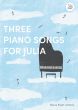 Antony 3 Pianosongs for Julia for Piano Solo