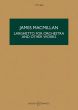 MacMillan Larghetto and Other Works for Orchestra Study Score