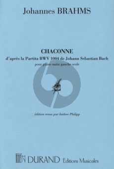 Brahms Chaconne d'apres Bach Partita No.3 BWV 1004 pour Piano Main Gauche Seule