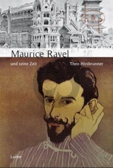 Hirsbrunner Maurice Ravel und seine Zeit (Hardcover) (German) 351 Pag.)