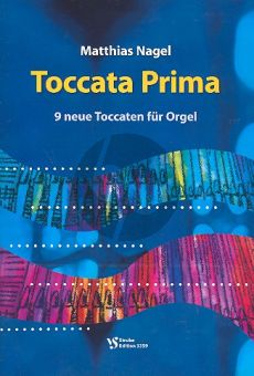 Nagel Toccata prima fur Orgel (9 neue Toccaten)