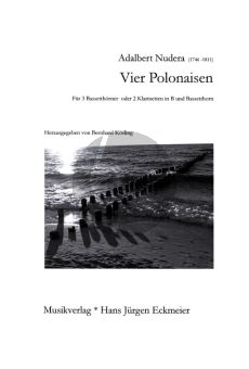 Nudera 4 Polonaisen fur 3 Bassetthorner oder 2 Klarinetten in B und Bassetthorn Partitur und Stimmen (Herausgegeben von Bernard Kosling)