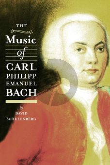 Schulenberg The Music of Carl Philipp Emanuel Bach (Hardback)