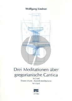 Lindner 3 Meditationen über Gregorianische Cantica Orgel