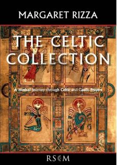 The Celtic Collection (A musical journey through Celtic and Gaelic prayers) SATB-Organ (edited by Margaret Rizza)