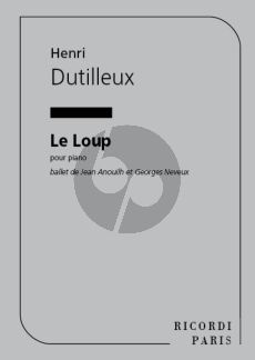 Dutilleux Le Loup Piano (Ballet De Jean Anouilh et Georges Neveux)