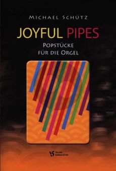 Schutz Joyful Pipes - Popstucke fur die Orgel