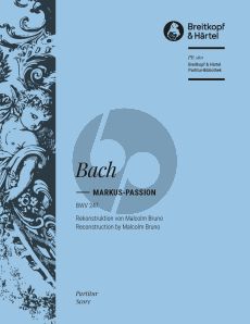 Bach Markus Passion BWV 247 Soli-Chor-Orchester (Partitur) (edited by Malcolm Bruno)