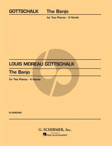 Gottschalk The Banjo for 2 Piano's 4 Hds (edited by J. Moross)