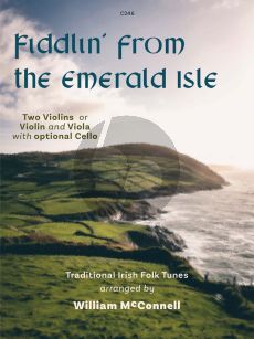 Album Fiddlin from the Esmerald Isle (Irish Folk Tunes) for 2 Violins or Violin and Viola with Optional Cello Score and Parts (Arranged by William McConnell - Grades 5 - 6)