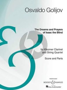 Golijov Dreams and Prayers of Isaac the Blind for Klezmer Clarinet and String Quartet Score and Parts