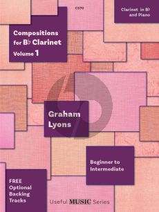 Lyons Compositions for Clarinet in Bb Vol.1 for Clarinet and Piano (Grades 1 - 5)