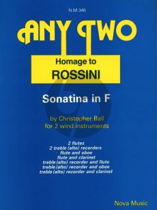 Ball Any Two - Homage to Rossini - Sonatina in F for 2 Wind Instruments