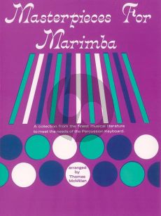 McMillan Masterpieces for Marimba (A Collection from the Finest Musical Literature to Meet the Needs of the Percussion Keyboard)