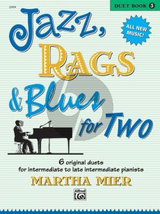 Mier Jazz-Rags & Blues for Two Vol.3 for Piano 4 Hands (6 Original Duets Intermediate to Late Intermediate)